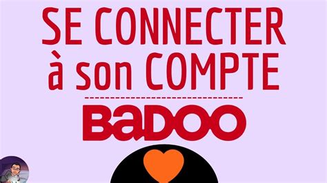 badoo mon compte|Badoo: Site de rencontre 17+